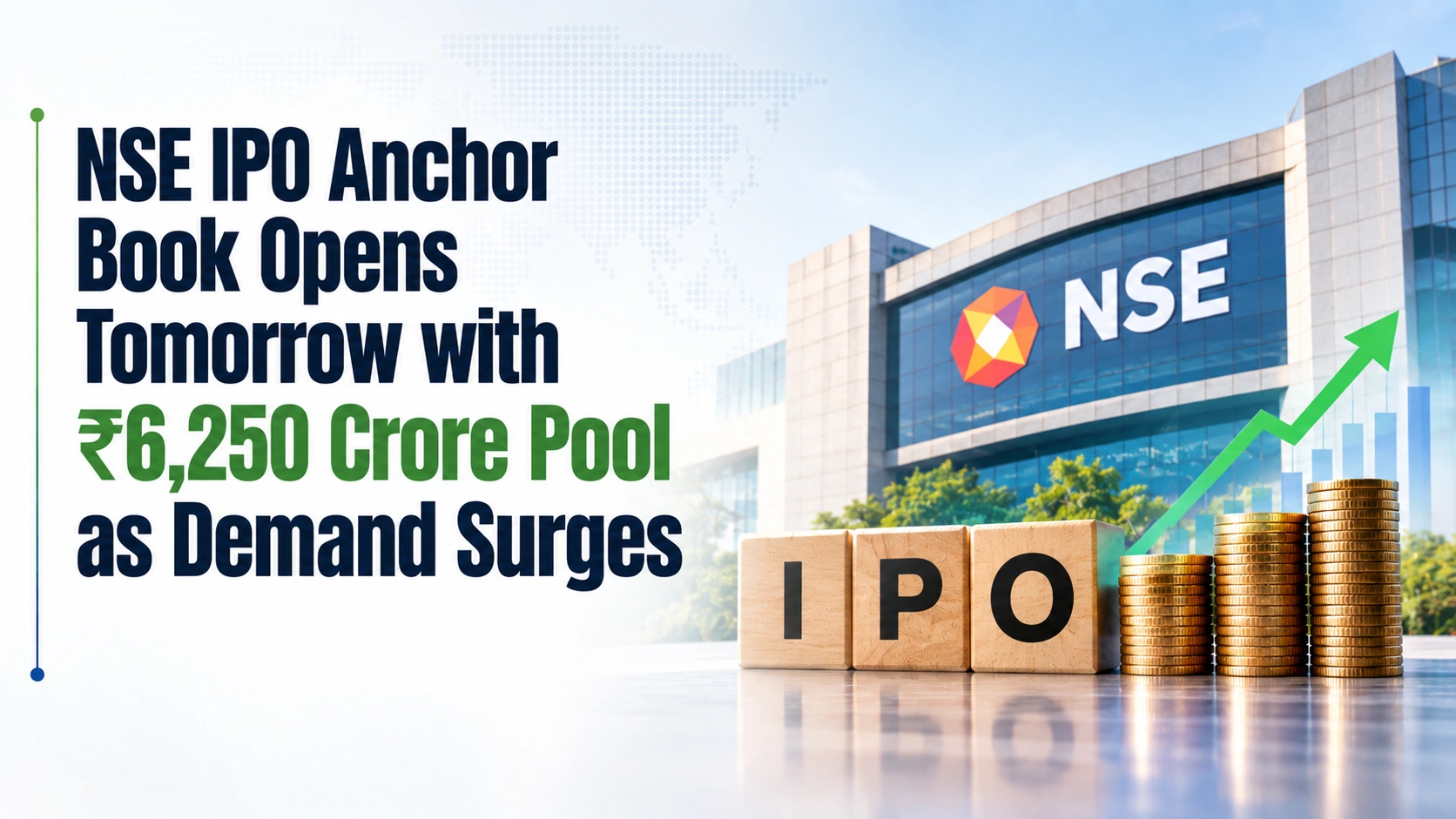 NSE IPO Anchor Book Opens Tomorrow with ₹6,250 Crore Pool as Demand Surges