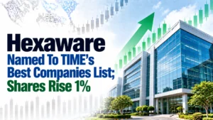 Hexaware Named To TIME’s Best Companies List; Shares Rise 1%