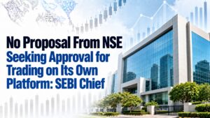 No Proposal From NSE Seeking Approval for Trading on Its Own Platform: SEBI Chief