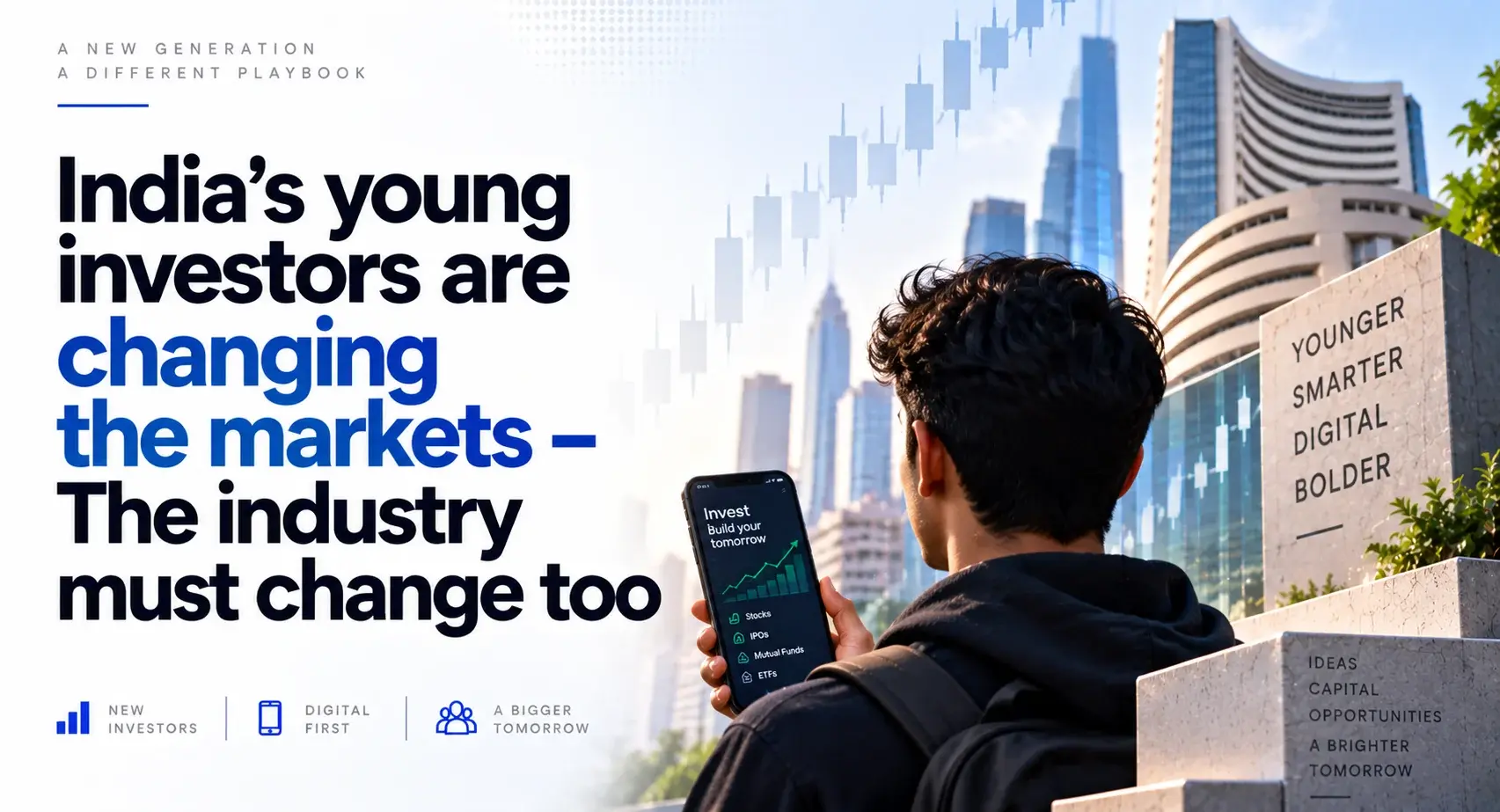 India’s young investors are changing the markets : The industry must change too
