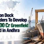 Mazagaon Dock Shipbuilders To Develop Rs 15,000 Cr Greenfield Shipyard in Andhra