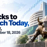 Stocks to Watch Today, Friday, September 18, 2026: Oil India, Petronet LNG, GPT Infraprojects, Bharat Electronics, PTC India