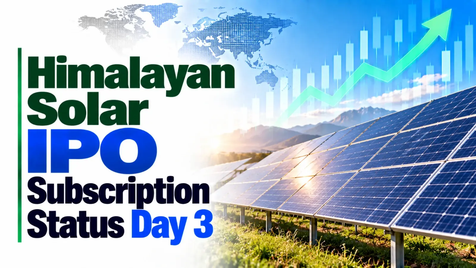 Himalayan Solar IPO Subscription Status Day 3