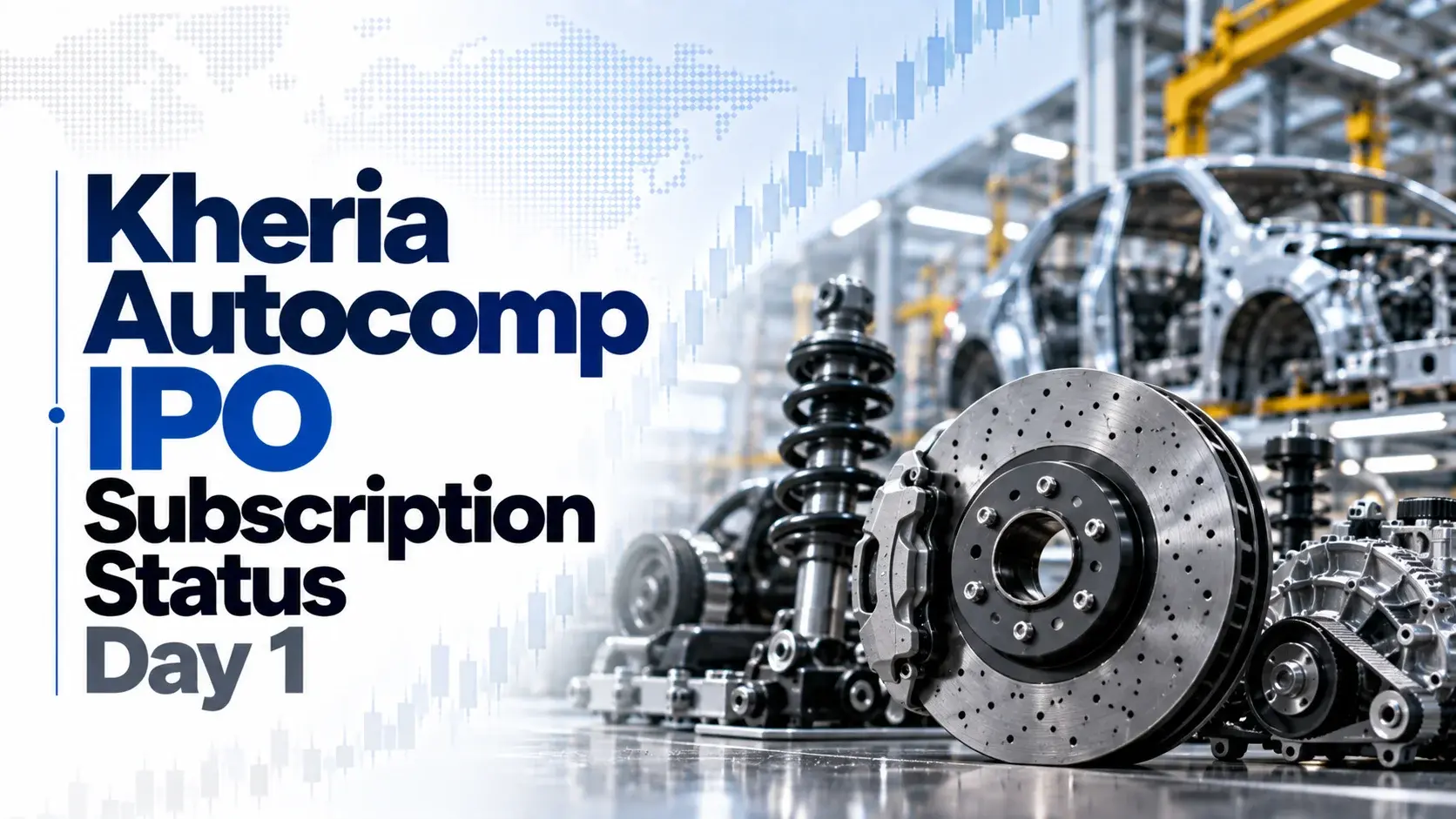 Kheria Autocomp IPO Subscription Status Day 1