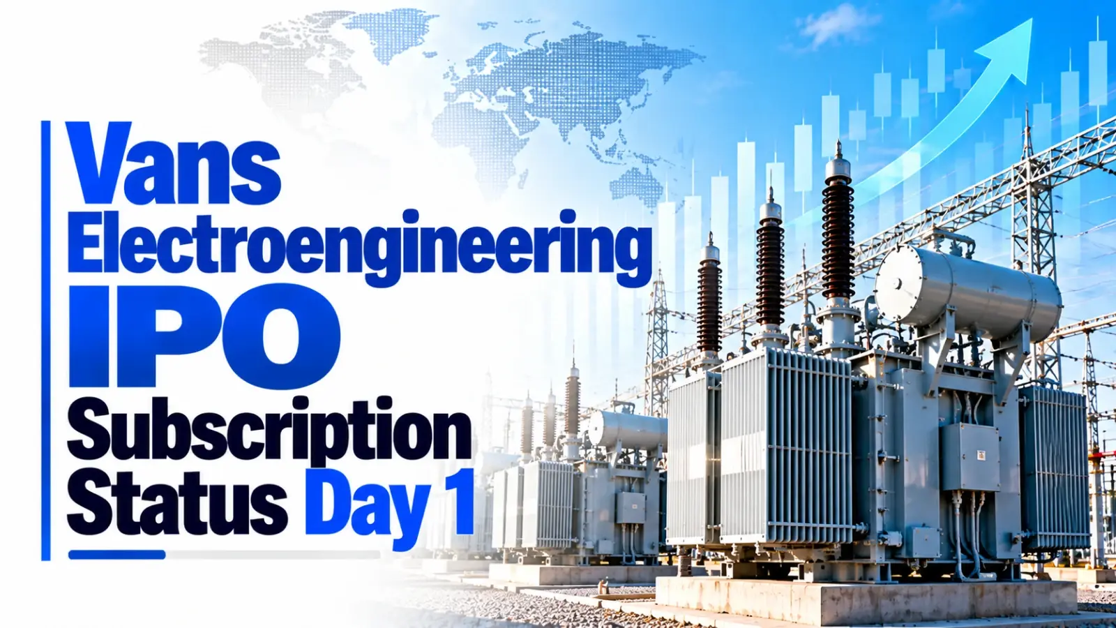 Vans Electroengineering IPO Subscription Status Day 1