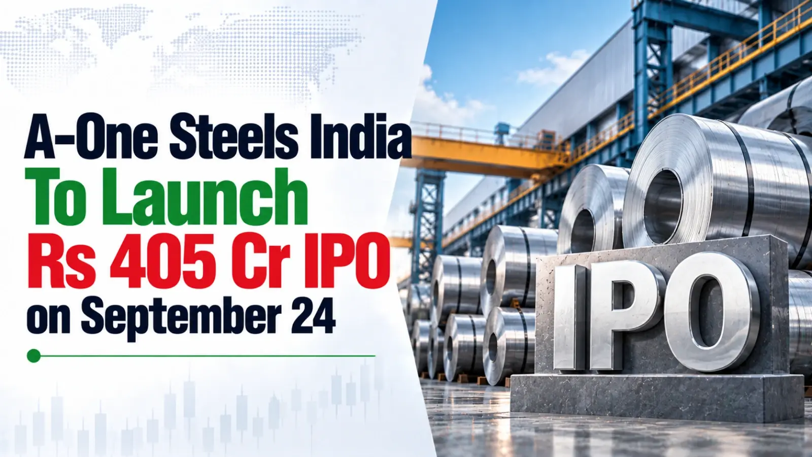 A-One Steels India To Launch Rs 405 Cr IPO on September 24