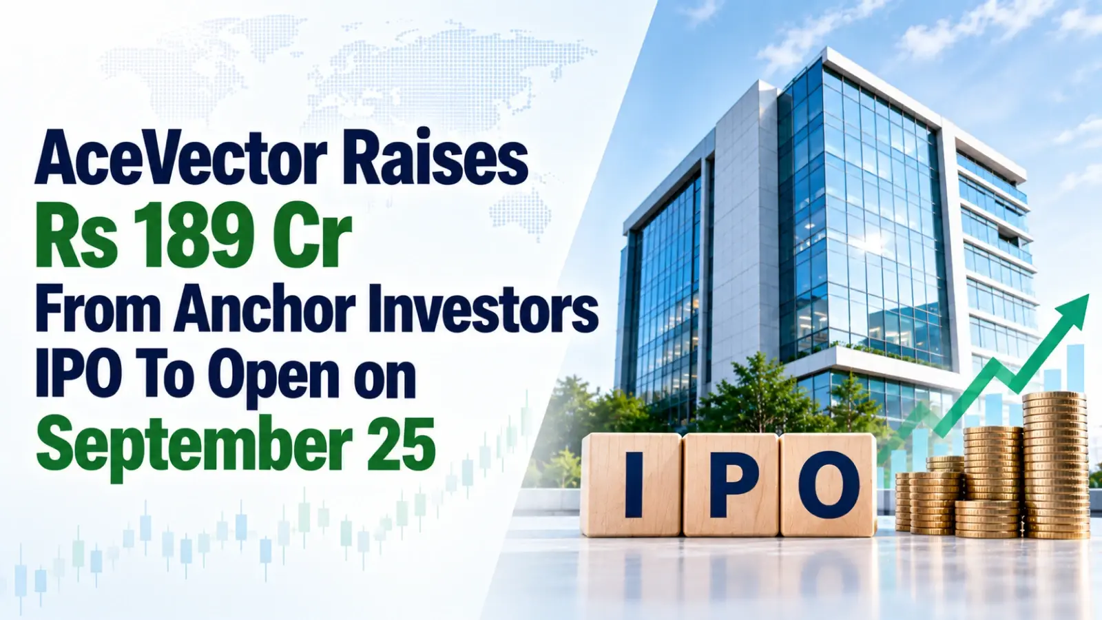 AceVector Raises Rs 189 Cr From Anchor Investors; IPO To Open on September 25