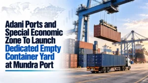 Adani Ports and Special Economic Zone To Launch Dedicated Empty Container Yard at Mundra Port