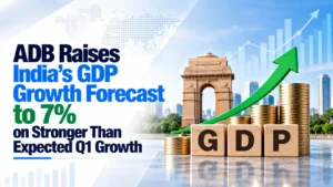 ADB Raises India’s GDP Growth Forecast to 7% on Stronger-Than-Expected Q1 Growth
