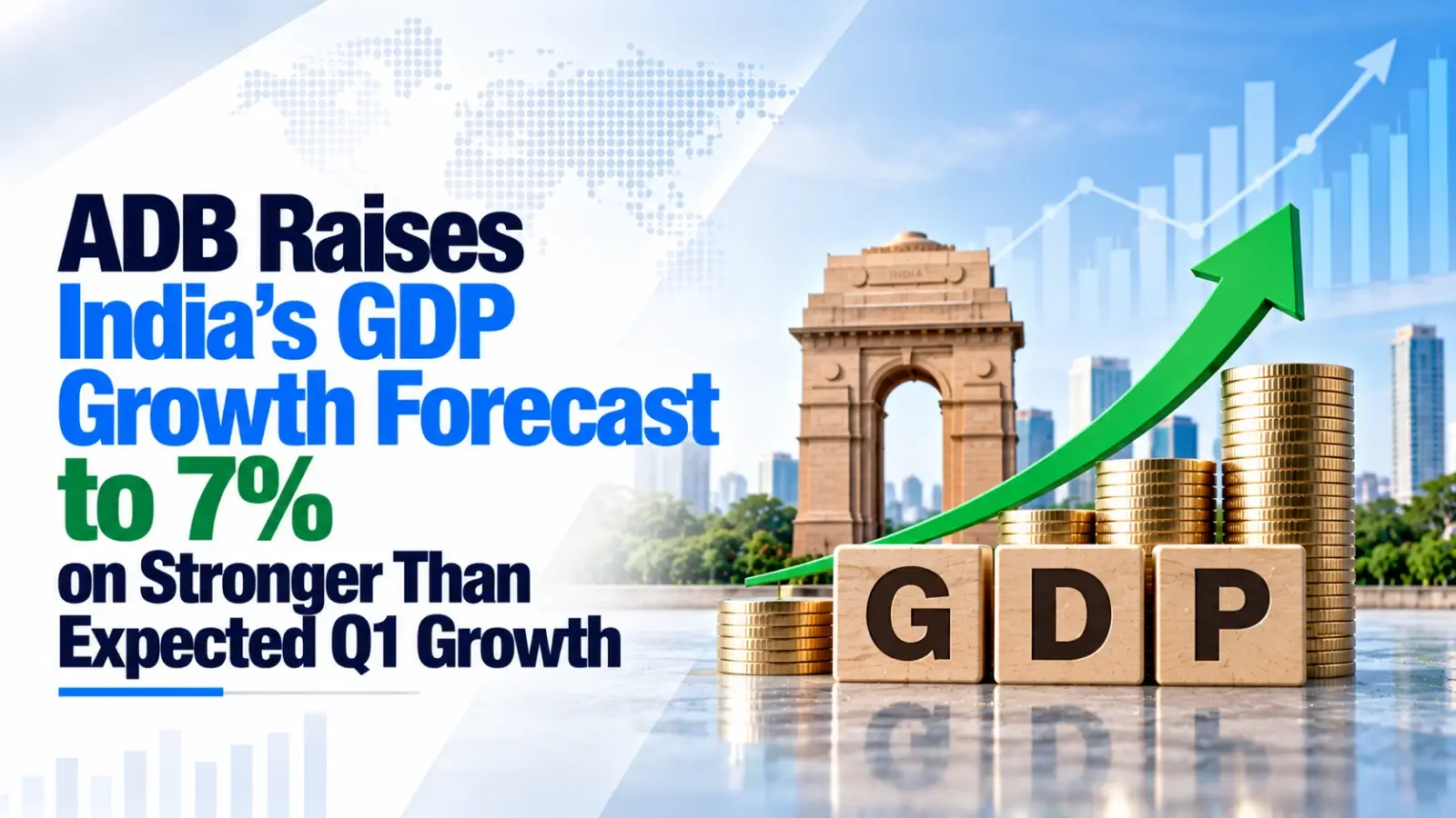 ADB Raises India’s GDP Growth Forecast to 7% on Stronger-Than-Expected Q1 Growth