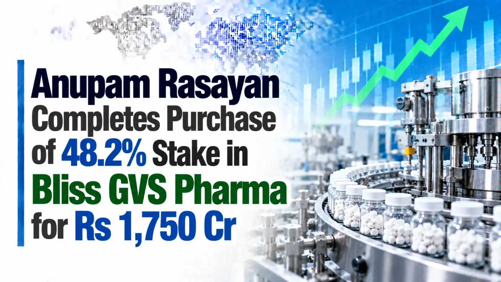 Anupam Rasayan Completes Purchase of 48.2% Stake in Bliss GVS Pharma for Rs 1,750 Cr