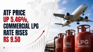 ATF Price Up 5.46%, Commercial LPG Rate Rises Rs 9.50