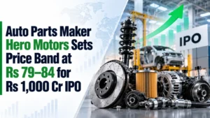 Auto Parts Maker Hero Motors Sets Price Band at Rs 79–84 for Rs 1,000 Cr IPO