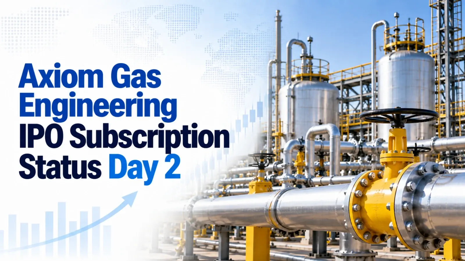 Axiom Gas Engineering IPO Subscription Status Day 2