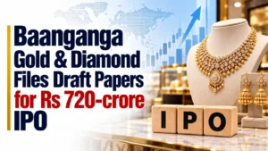 Baanganga Gold & Diamond Files Draft Papers for Rs 720-crore IPO