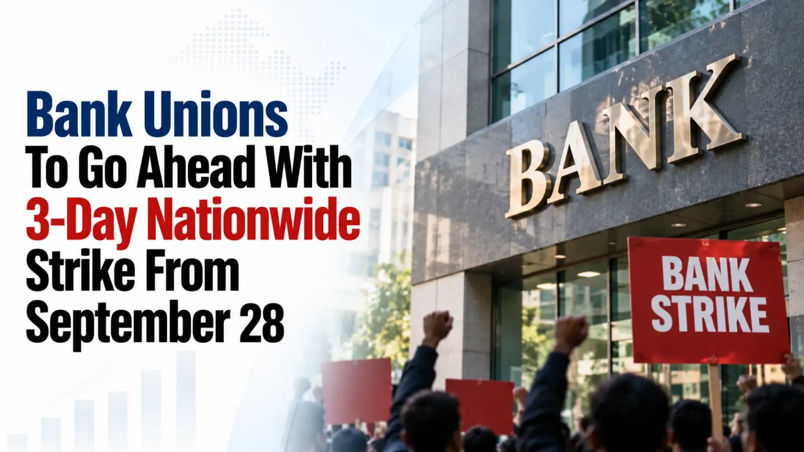 Bank Unions To Go Ahead With 3-Day Nationwide Strike From September 28