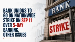 Bank Unions To Go on Nationwide Strike on Sep 11 Over 5-Day Banking, Other Issues