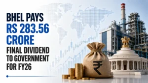 BHEL Pays Rs 283.56 Crore Final Dividend to Government for FY26