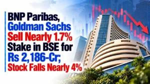 BNP Paribas, Goldman Sachs Sell Nearly 1.7% Stake in BSE for Rs 2,186-Cr; Stock Falls Nearly 4%