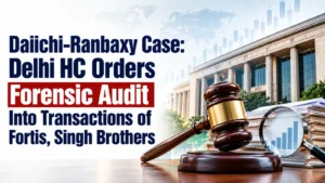 Daiichi-Ranbaxy Case: Delhi HC Orders Forensic Audit Into Transactions of Fortis, Singh Brothers