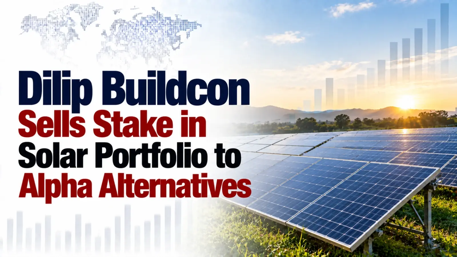 Dilip Buildcon Sells Stake in Solar Portfolio to Alpha Alternatives