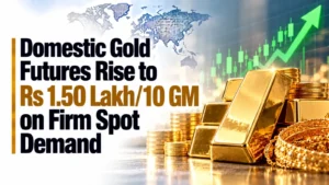 Domestic Gold Futures Rise to Rs 1.50 Lakh/10 GM on Firm Spot Demand