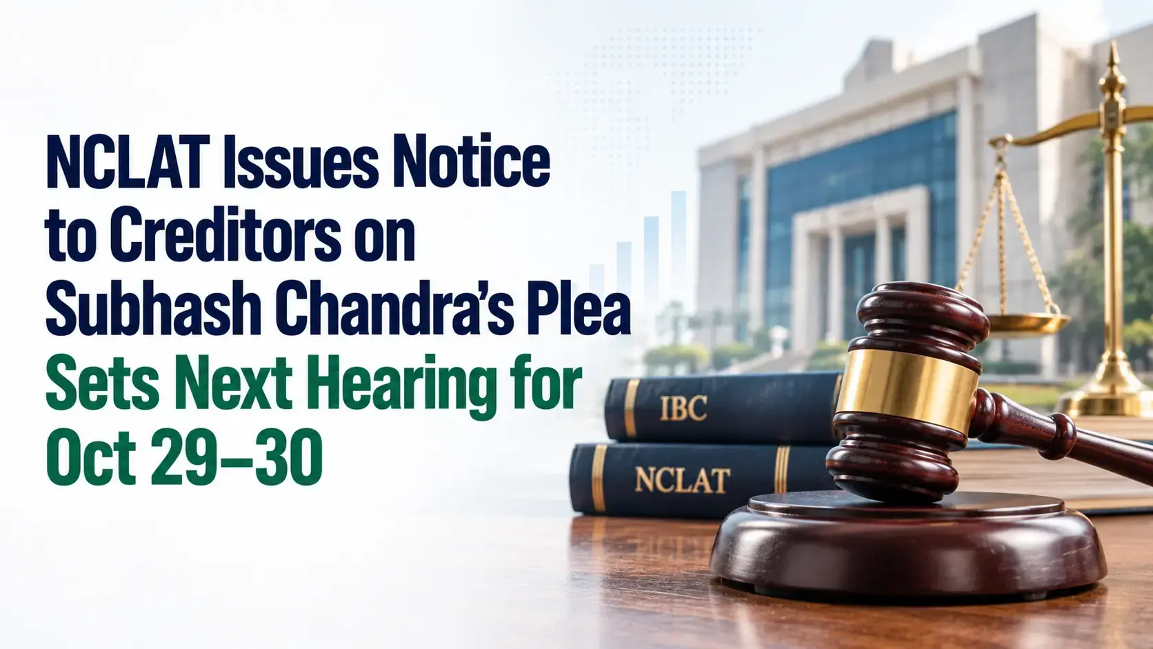 NCLAT Issues Notice to Creditors on Subhash Chandra’s Plea; Sets Next Hearing for Oct 29–30