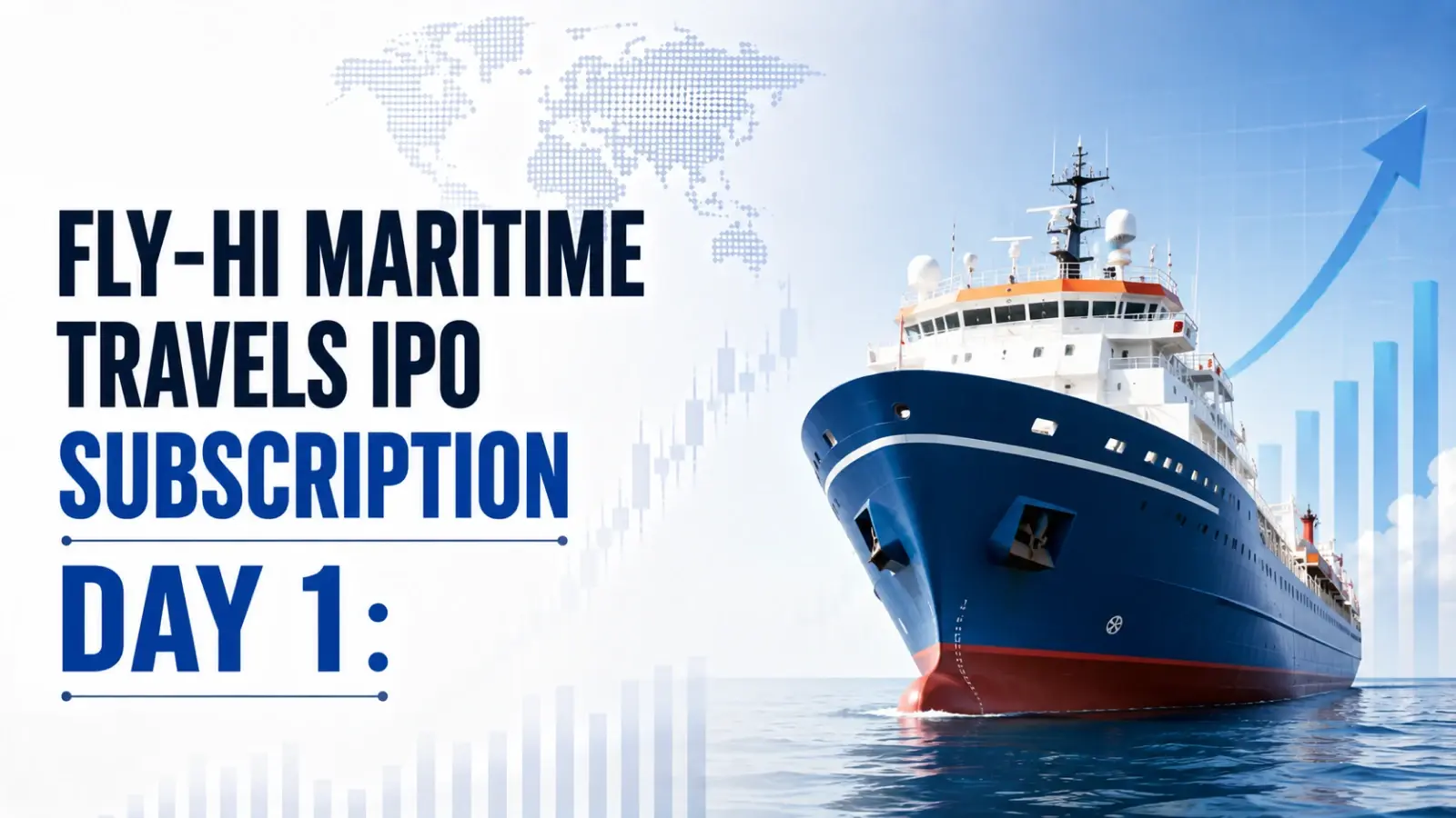 Fly-Hi Maritime Travels IPO Subscription Day 1: