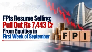FPIs Resume Selling; Pull Out Rs 7,443 Cr From Equities in First Week of September
