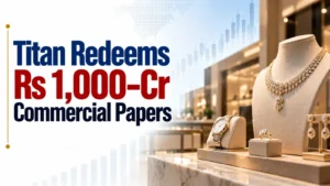 Titan Redeems Rs 1,000-Cr Commercial Papers