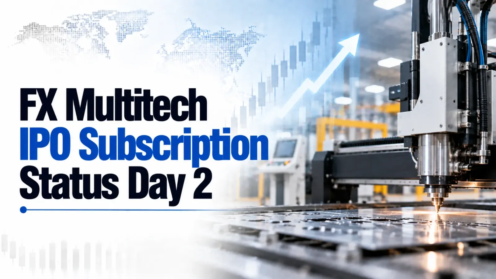FX Multitech IPO Subscription Status Day 2