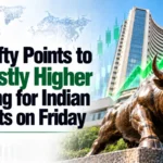 Gift Nifty Points to Modestly Higher Opening for Indian Markets on Friday