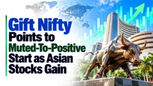 Gift Nifty Points to Muted-To-Positive Start as Asian Stocks Gain