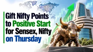 Gift Nifty Points to Positive Start for Sensex, Nifty on Thursday