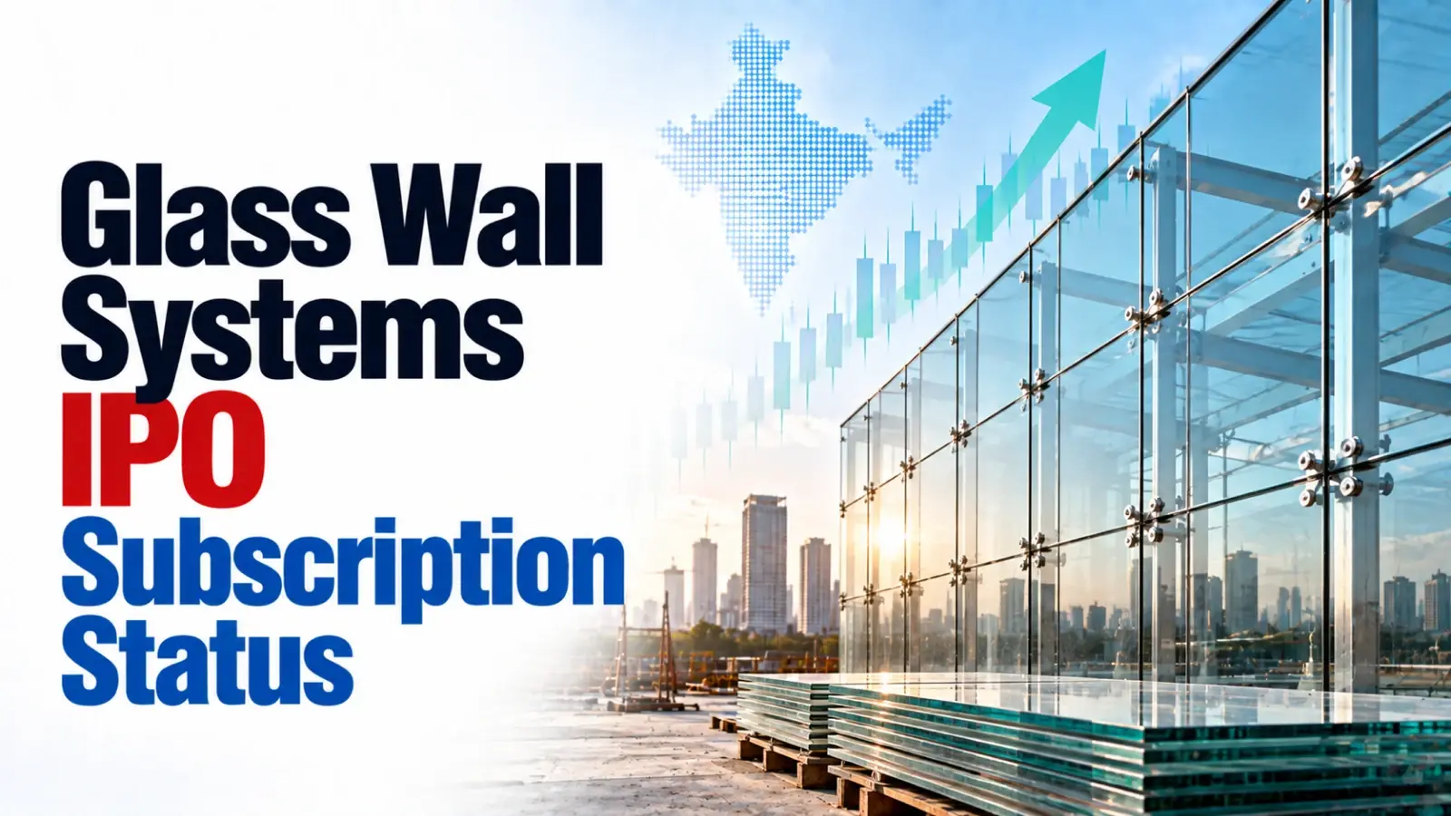 Glass Wall Systems IPO Subscription Status