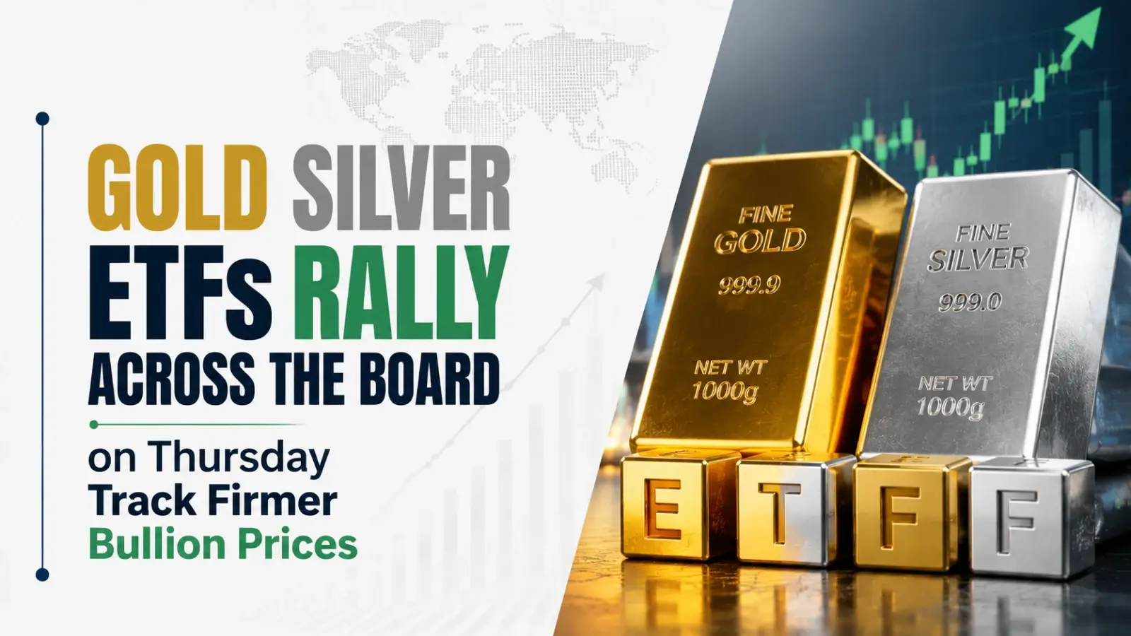 Gold, Silver ETFs Rally Across The Board on Thursday, Track Firmer Bullion Prices