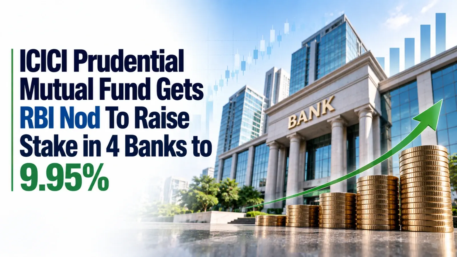 ICICI Prudential Mutual Fund Gets RBI Nod To Raise Stake in 4 Banks to 9.95%