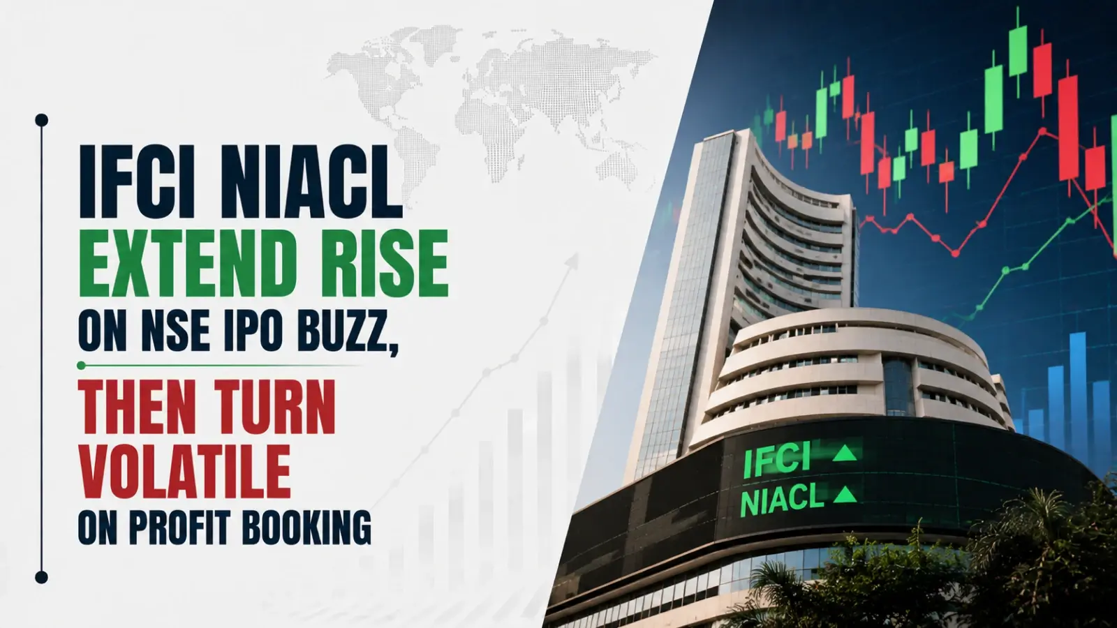 IFCI, NIACL Extend Rise on NSE IPO Buzz, Then Turn Volatile on Profit Booking