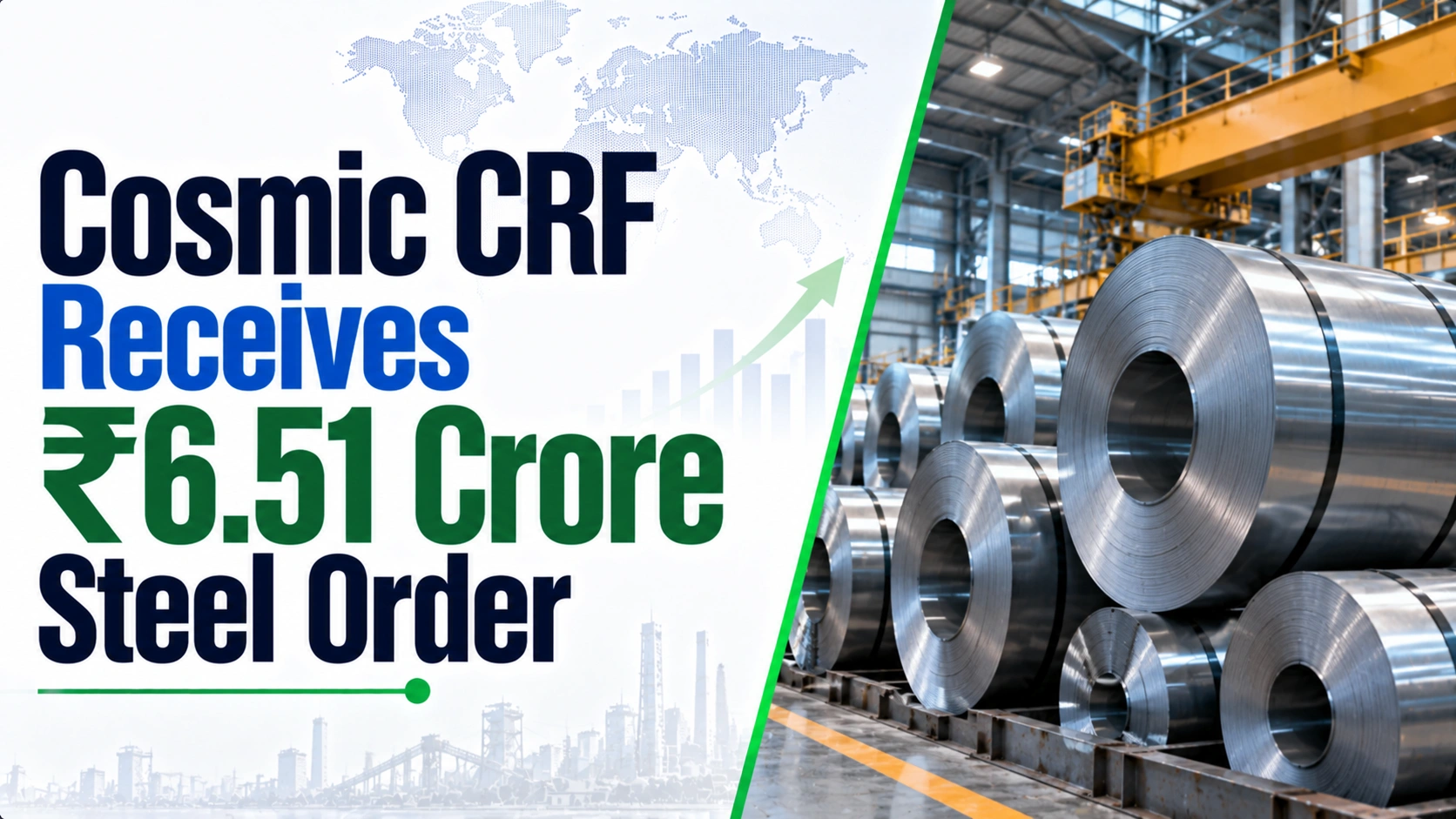 Cosmic CRF Receives ₹6.51 Crore Steel Order; Shares At ₹1,265