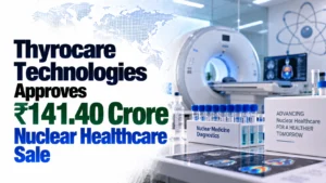Thyrocare Technologies Approves ₹141.40 Crore Nuclear Healthcare Sale; Shares Rise 3.09%