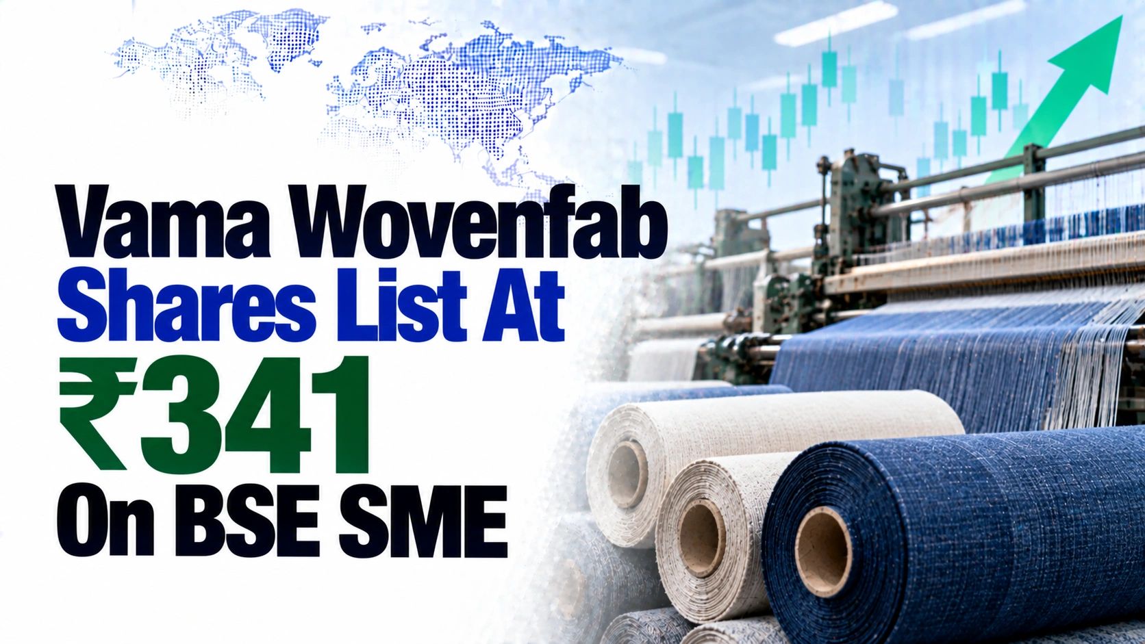 Vama Wovenfab Shares List At ₹341 On BSE SME, In Line With IPO Issue Price 