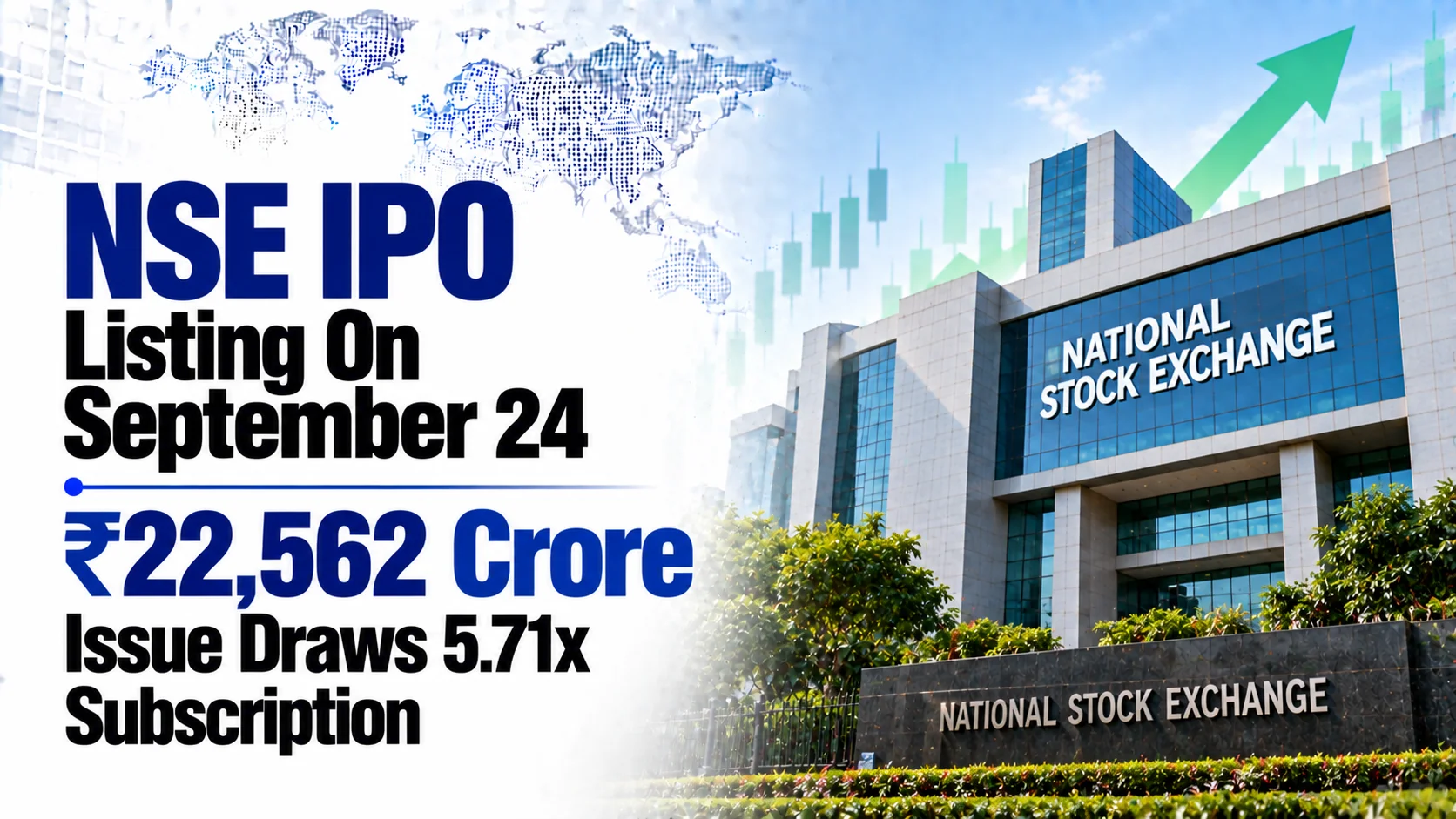 NSE IPO Listing On September 24; ₹22,562 Crore Issue Draws 5.71x Subscription