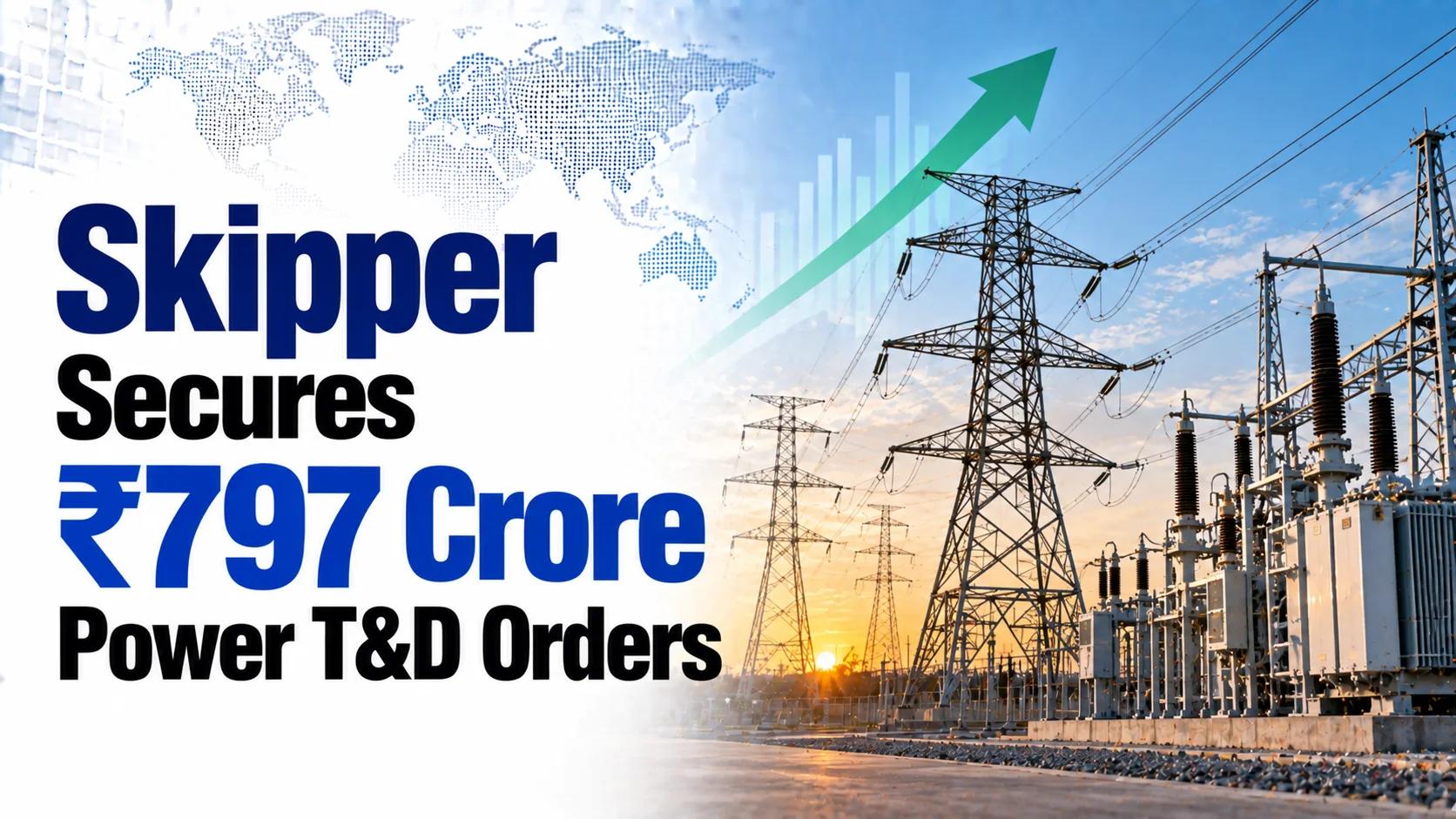 Skipper Secures ₹797 Crore Power T&D Orders; Shares Rise 2.40%
