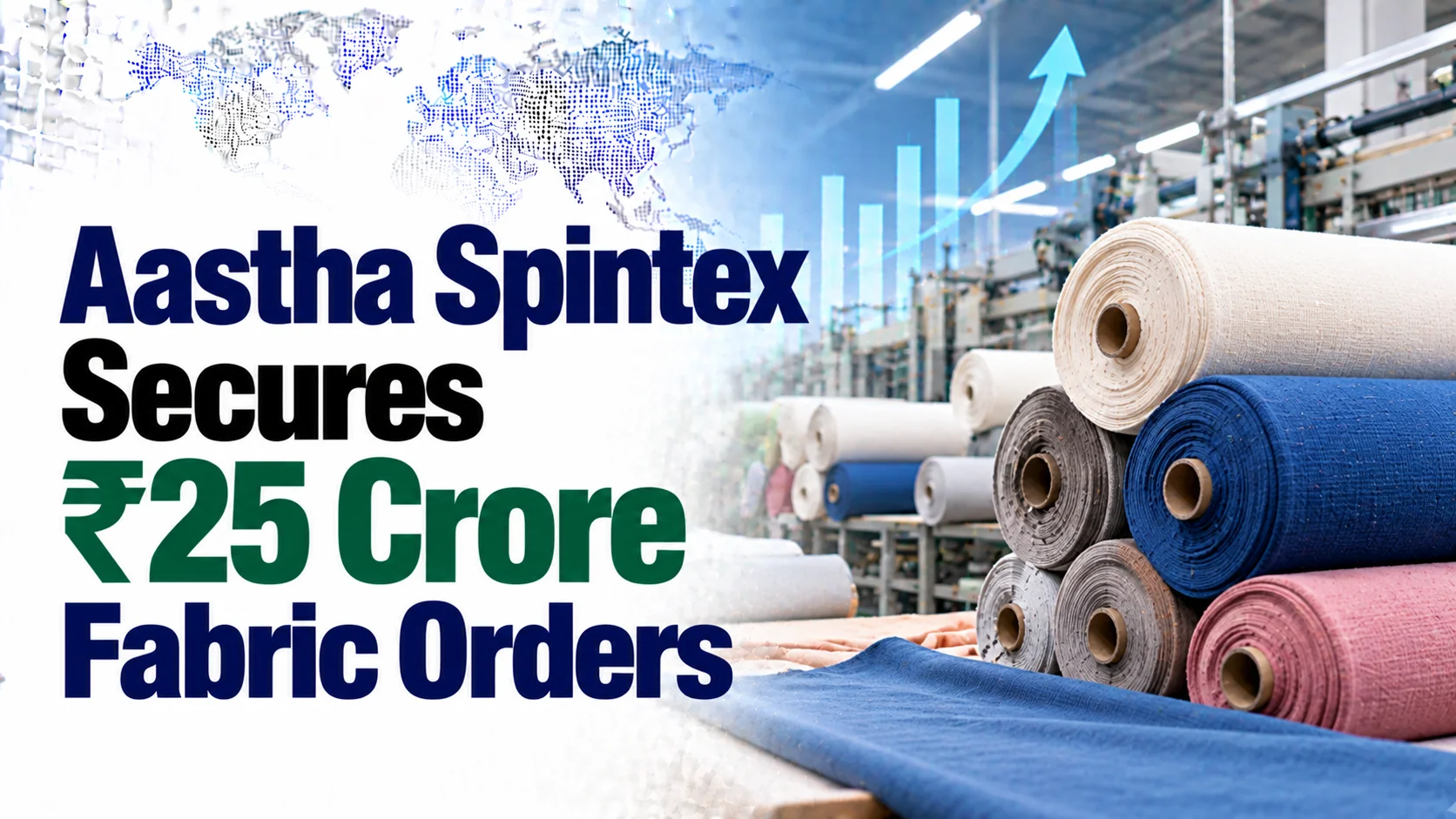 Aastha Spintex Secures ₹25 Crore Fabric Orders; Shares Fall 9.99%