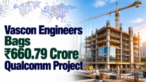 Vascon Engineers Bags ₹660.79 Crore Qualcomm Project; Shares Rise 8.71%