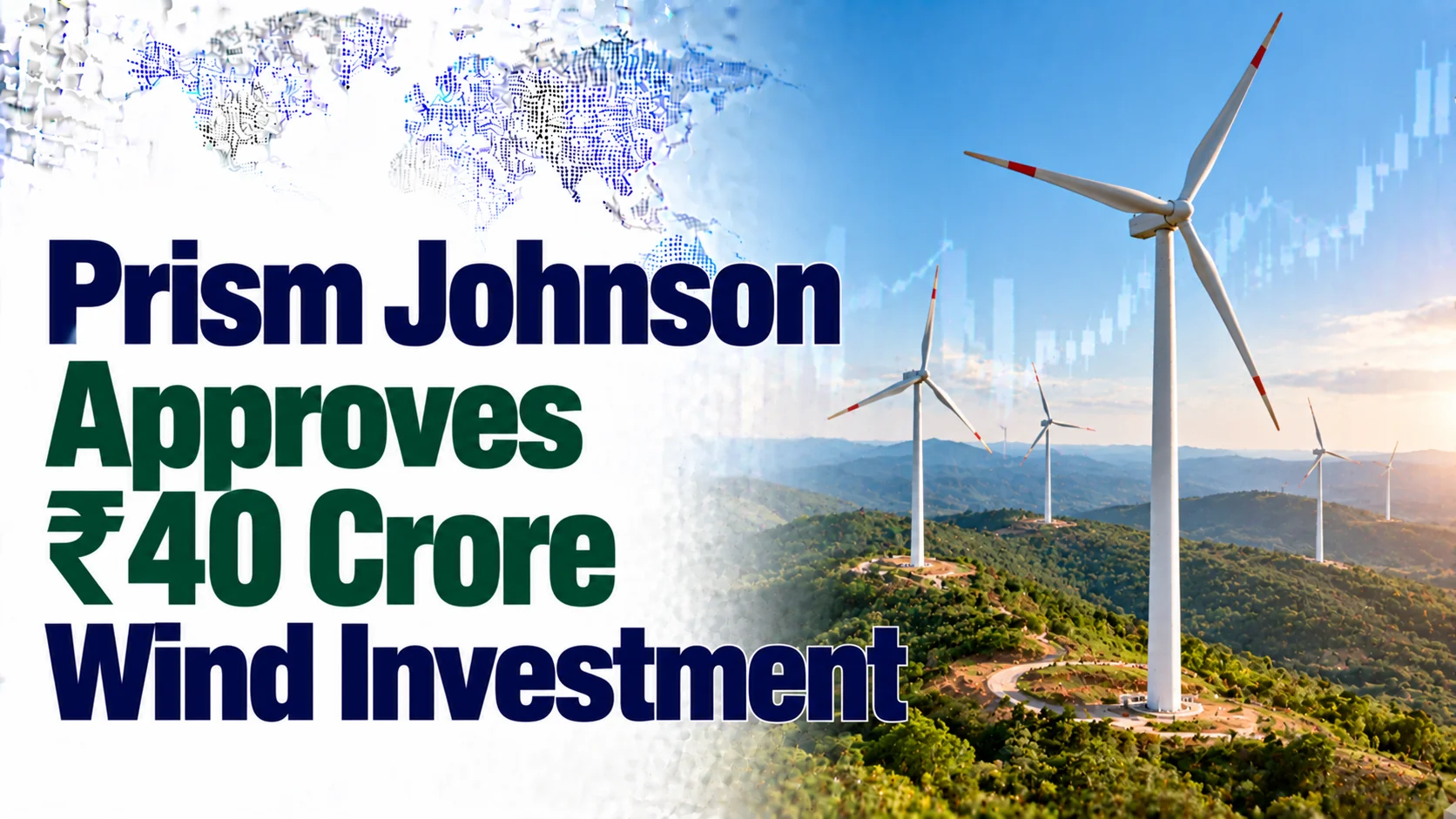 Prism Johnson Approves ₹40 Crore Wind Investment; Shares Rise 0.23%