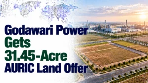 Godawari Power Gets 31.45-Acre AURIC Land Offer; Shares Rise 0.16%