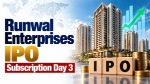 Runwal Enterprises IPO Subscription Day 3: Issue Subscribed 2.64 Times