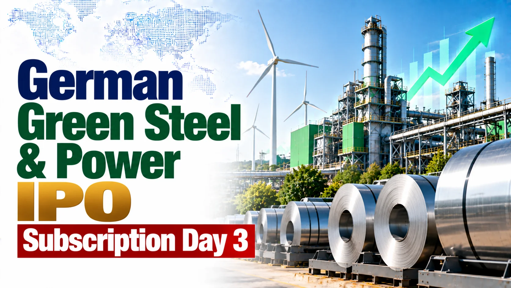 German Green Steel IPO Subscription Day 3: Issue Subscribed 30.41 Times
