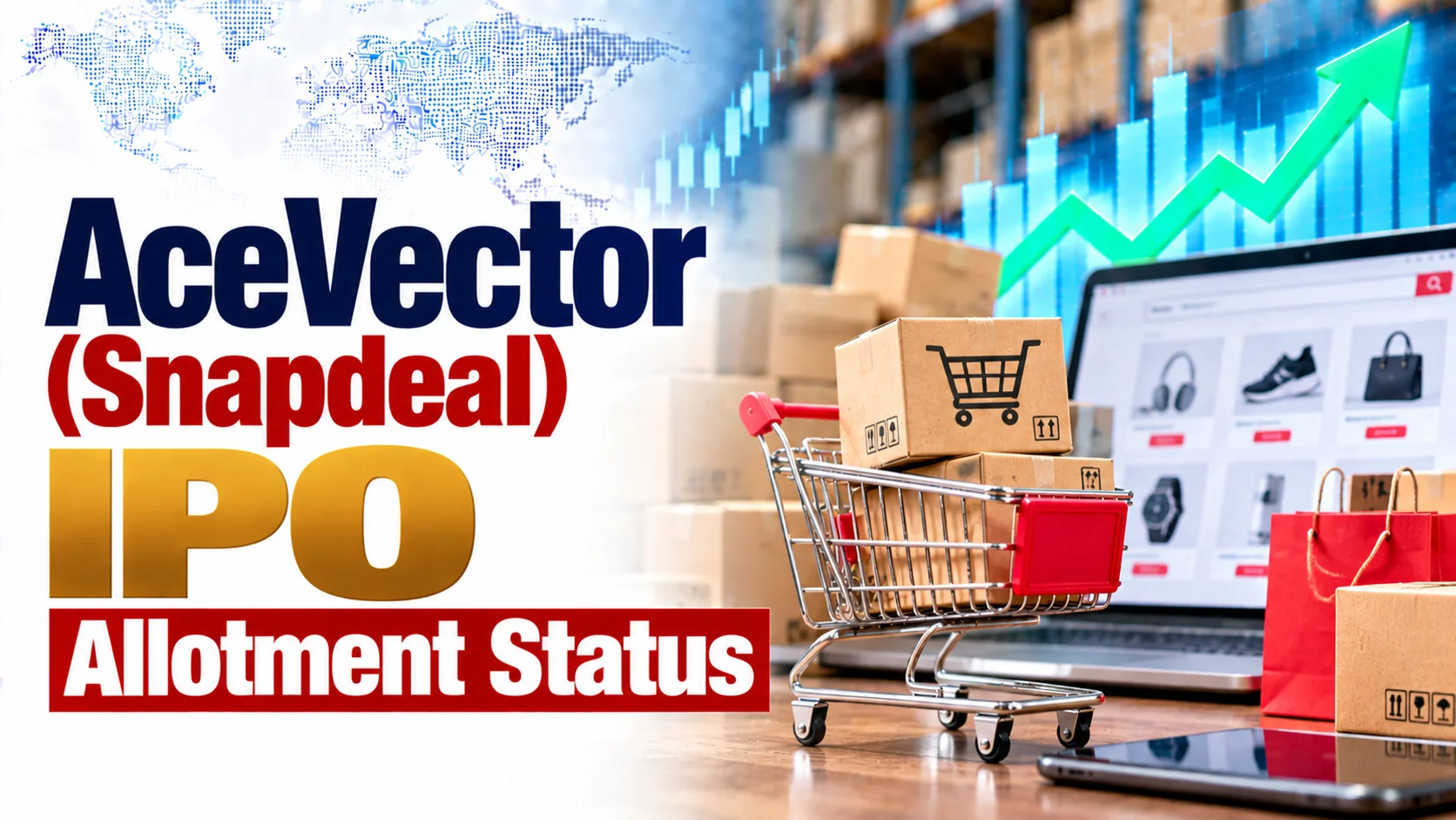 AceVector (Snapdeal) IPO Allotment Status: Check AceVector Allotment Status, Subscription Data and Online Share Allocation